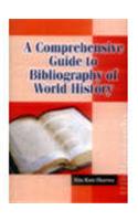A Comprehensive Guide To Bibliography Of World History