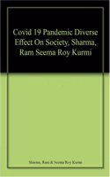 Covid 19 Pandemic Diverse Effect On Society, Sharma, Ram Seema Roy Kurmi