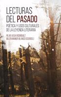 Lecturas del pasado: poética y usos culturales de la leyenda literaria