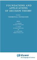 Foundations and Applications of Decision Theory: Volume I Theoretical Foundations