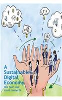 A Sustainable Digital Economy: Not Fear, But Trust Connects