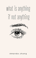 what is anything  if not everything