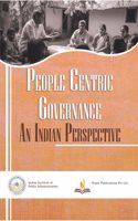 People Centric Governance : An Indian Perspective