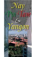 Nay Pyi Taw & Yangon: Myanmar's Principal Cities