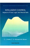 Intelligent Control: Aspects of Fuzzy Logic and Neural Nets