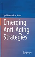 Emerging Anti-Aging Strategies