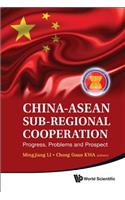 China-ASEAN Sub-Regional Cooperation: Progress, Problems and Prospect