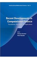 Recent Developments In Computational Finance: Foundations, Algorithms And Applications: 14 (Interdisciplinary Mathematical Sciences)