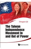 Taiwan Independence Movement in and Out Power