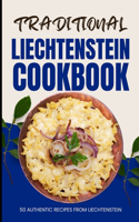 Traditional Liechtenstein Cookbook: 50 Authentic Recipes from Liechtenstein