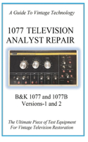 1077 Television Analyst Repair: B&K 1077 and 1077B