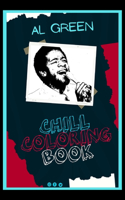 Al Green Chill Coloring Book: A Calm and Relaxed, Chill Out Adult Coloring Book