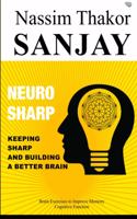 Neuro-Sharp: Keeping Sharp and building a better brain at Any Age With Brain Exercises to Improve Memory, Cognitive Function