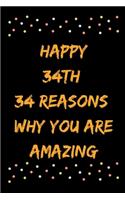 Happy 34th 34 Reasons Why You Are Amazing