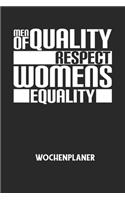 MEN OF QUALITY RESPECT WOMENS EQUALITY - Wochenplaner
