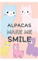 Alpacas Make Me Smile: A 6x9 Cute Notebook Journal For Alpaca Lovers to write in, Gifts for alpaca lovers, Alpaca gifts for girls, Alpaca gifts for women, Alpaca gifts for