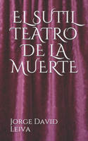 Sutil Teatro de la Muerte