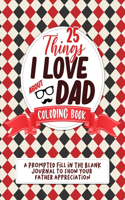 25 Things I Love About Dad Coloring Book