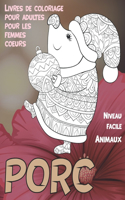 Livres de coloriage pour adultes pour les femmes coeurs - Niveau facile - Animaux - Porc