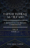 Tafsir Ishraq Al-Ma'ani - Vol II - Surah 4-6