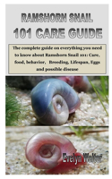 Ramshorn Snail 101 Care Guide: The complete guide on everything you need to know about Ramshorn Snail 101: Care, food, behavior, Breeding, Lifespan, Eggs and possible disease