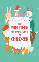 Merry Christmas Coloring Book For Children: A Great Christmas Activity for Children Over The Holidays. Funny Christmas Kids Coloring Book. Funny Merry Christmas Coloring Book For Christmas Rel