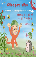Chino para niños - Español Chino Libro 1: Aprender Chino Mandarín con Il Pinyin para Niños - Bilingüe - &#23567;&#29492;&#23376;&#30340;&#25925;&#20107; Cuentos de Un Pequeño Lindo Mono