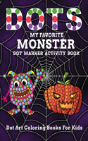DOTS My Favorite Monster Dot Marker Activity Book Dot Art Coloring Books For Kids