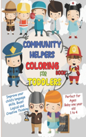 Community Helpers Coloring Book For Toddlers: Perfect for Baby One Year Old 1-4: Improve Your Child's Language Skills. Boost Logical And Creative Thinking