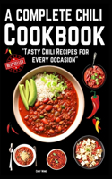 A complete Chili Cookbook: Tasty Chili Recipes for every occasion