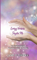 Energy Workers Targeted Me
