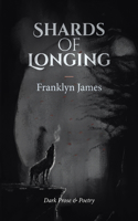 Shards of Longing