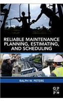 Reliable Maintenance Planning, Estimating, and Scheduling