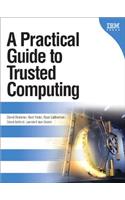 A Practical Guide to Trusted Computing