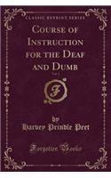 Course of Instruction for the Deaf and Dumb, Vol. 3 (Classic Reprint)