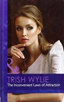 The Inconvenient Laws of Attraction: (H7113 Mills & Boon Hardback Romance)