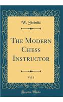 The Modern Chess Instructor, Vol. 1 (Classic Reprint)