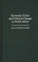 Economic Crisis and Political Change in North Africa