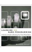 Learning iOS Game Programming: A Hands-On Guide to Building Your First iPhone Game