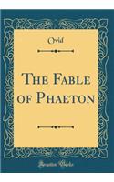 The Fable of Phaeton (Classic Reprint)