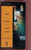 What is Strategy and Does it Matter?