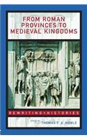 From Roman Provinces to Medieval Kingdoms