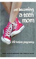 On Becoming a Teen Mom