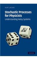 Stochastic Processes for Physicists: Understanding Noisy Systems