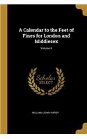 Calendar to the Feet of Fines for London and Middlesex; Volume II