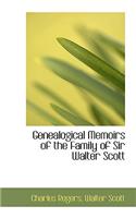 Genealogical Memoirs of the Family of Sir Walter Scott