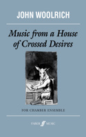 Music from a House of Crossed Desires