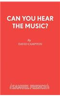 Can You Hear the Music?: (Acting Edition S.)