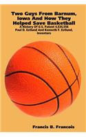 Two Guys From Barnum, Iowa And How They Helped Save Basketball