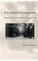 A Catcher's Companion: The World of Holden Caulfield